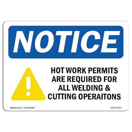 OSHA Notice Sign, NOTICE Hot Work Permits Required Welding Cutting, 14in X 10in Decal